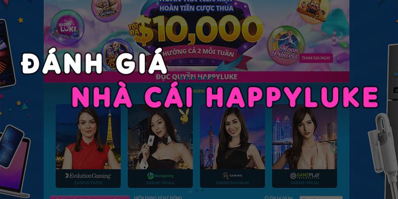 Đánh giá chi tiết nhà cái HappyLuke