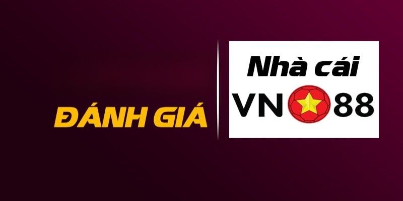 Đánh giá nhà cái Vn88