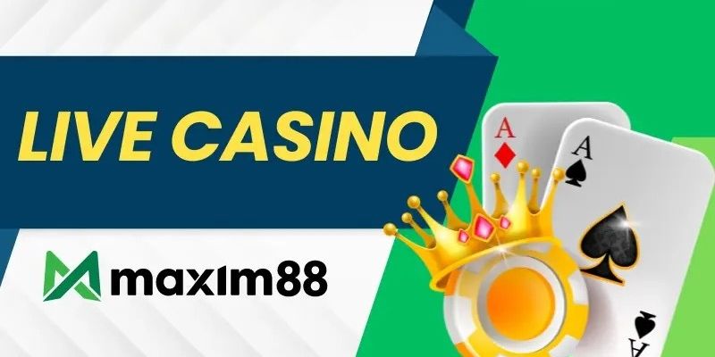 Casino trực tuyến Maxim88