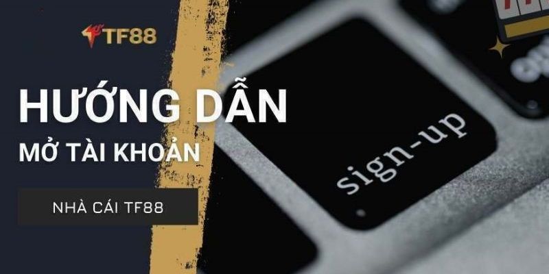 Hướng dẫn đăng ký TF88