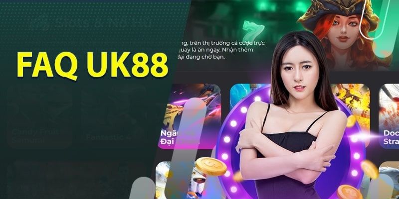 Câu hỏi thường gặp tại UK88