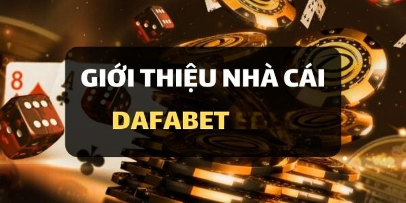 Tổng quan nhà cái Dafabet