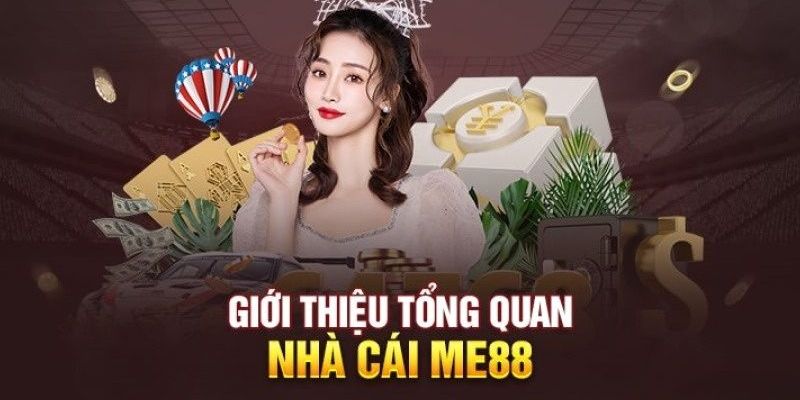 Giới thiệu tổng quan nhà cái Me88