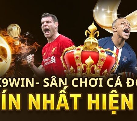 K9win – Đánh Giá Chi Tiết Trang Chủ Nhà Cái K9win