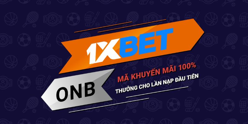 Khuyến mãi tại nhà cái 1XBet